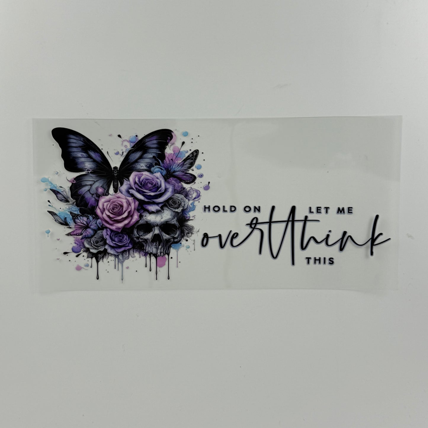 Quote Hold on Let me Overthink - Wattsupcustoms