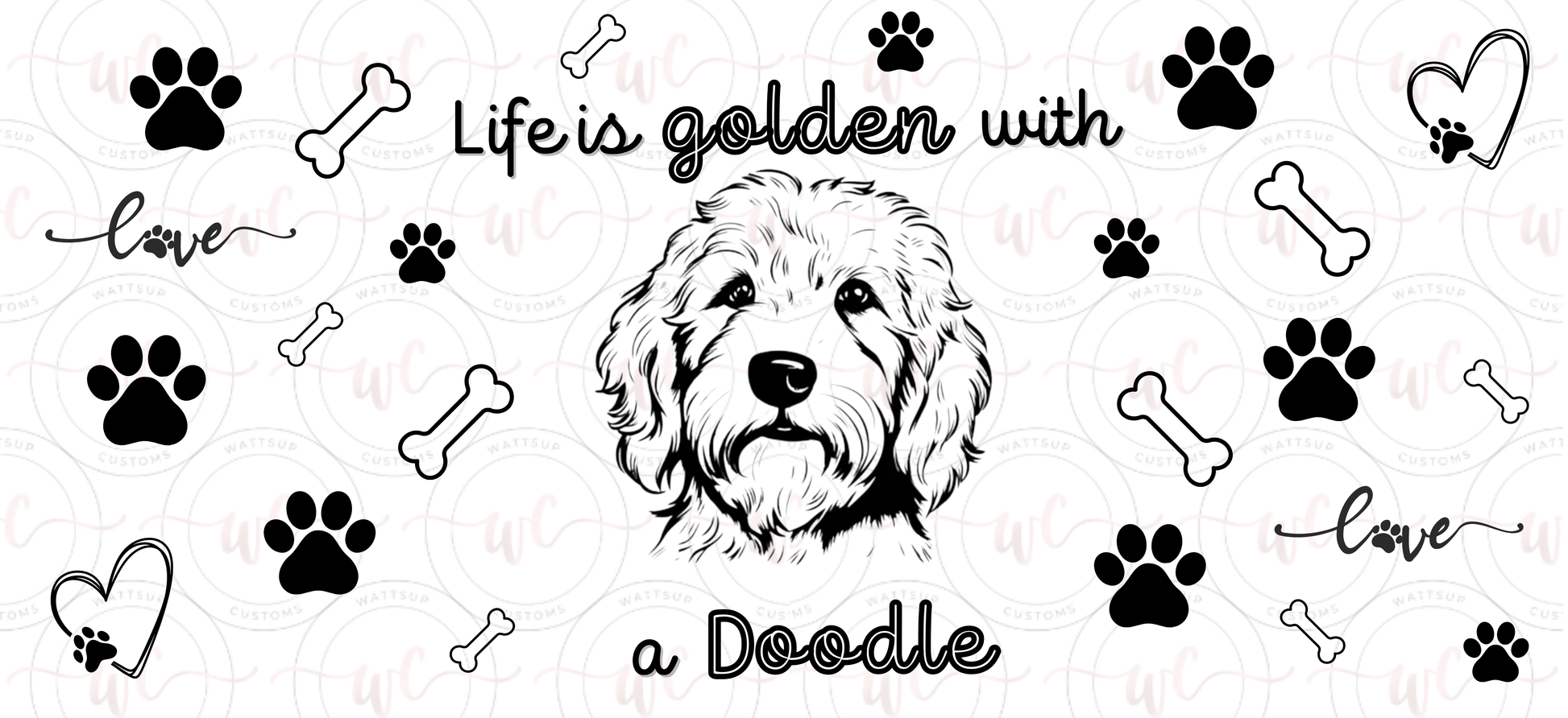 Life is Golden with a Doodle - Wattsupcustoms