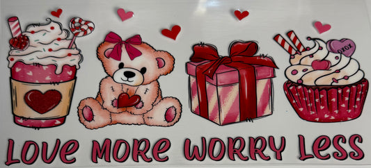 Valentine love more worry less