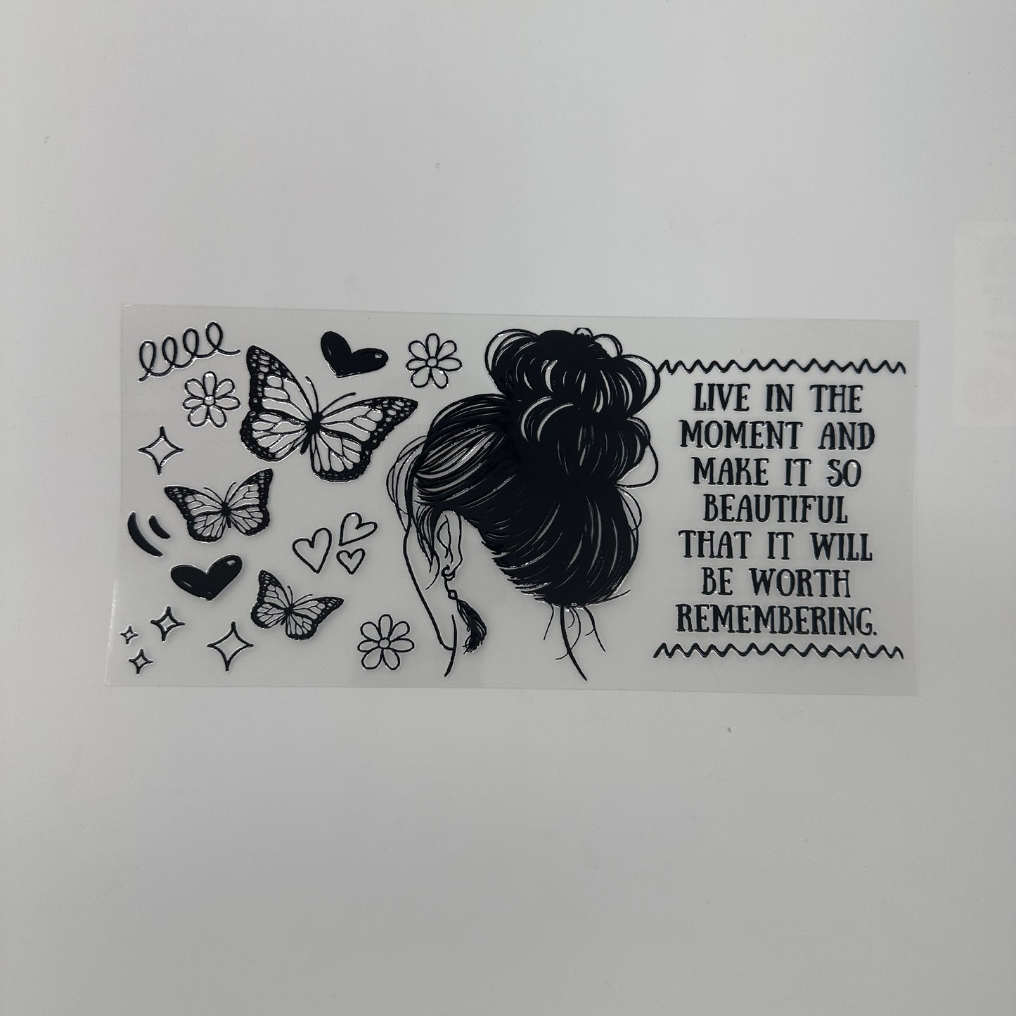 Live in the moment - Wattsupcustoms