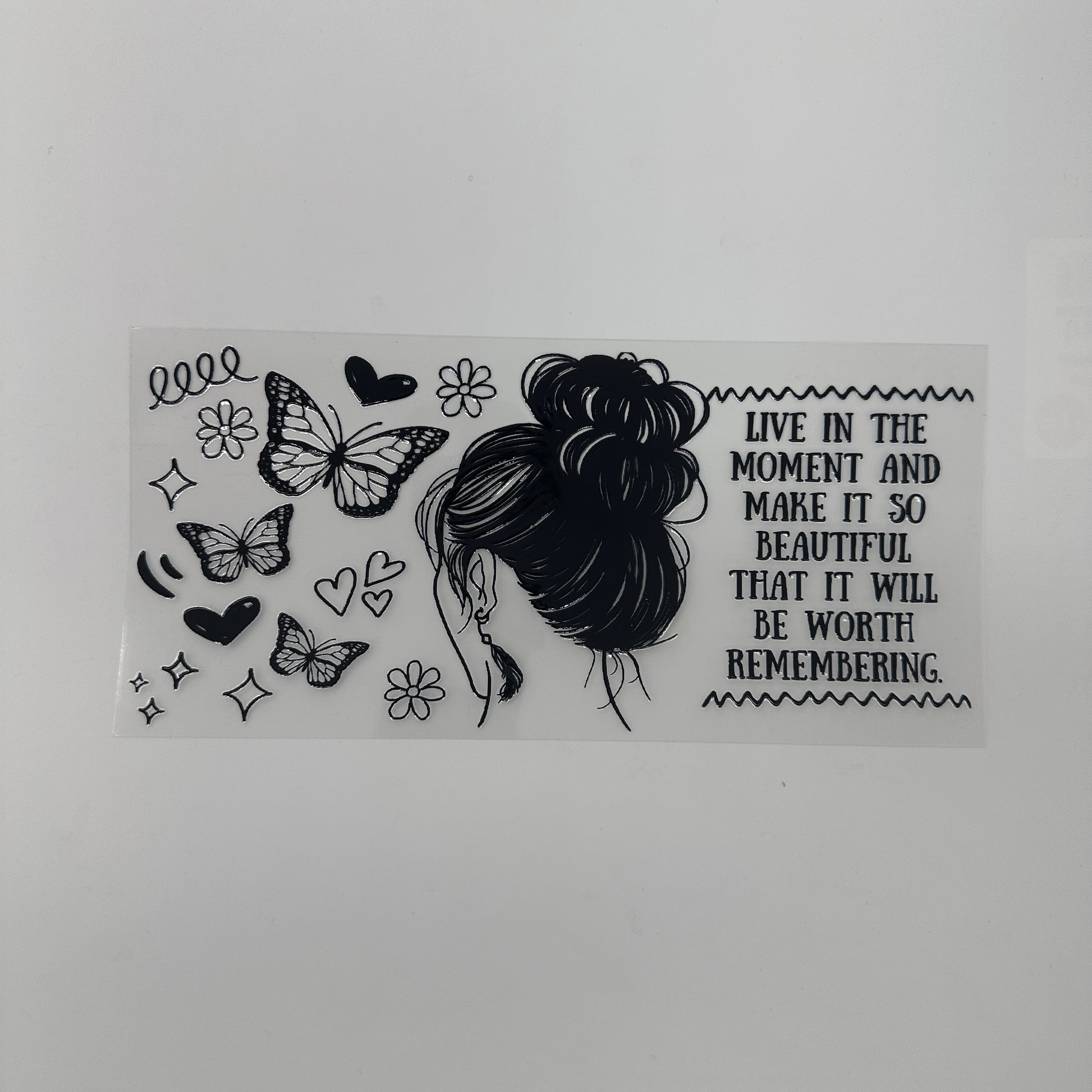 Live in the moment - Wattsupcustoms