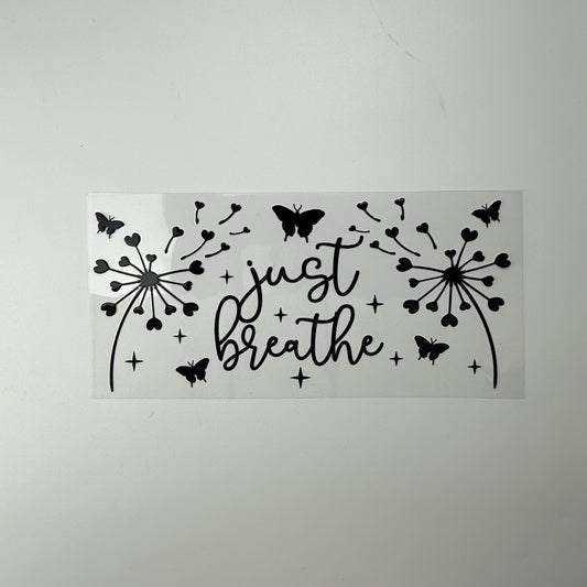 Just Breathe Quote - Wattsupcustoms