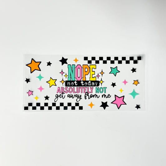 Quote - Nope Not Today - Wattsupcustoms