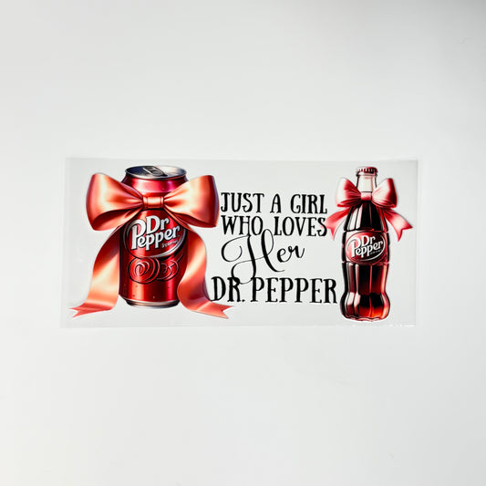 Just a Girl Who Loves Dr. Pepper - Wattsupcustoms
