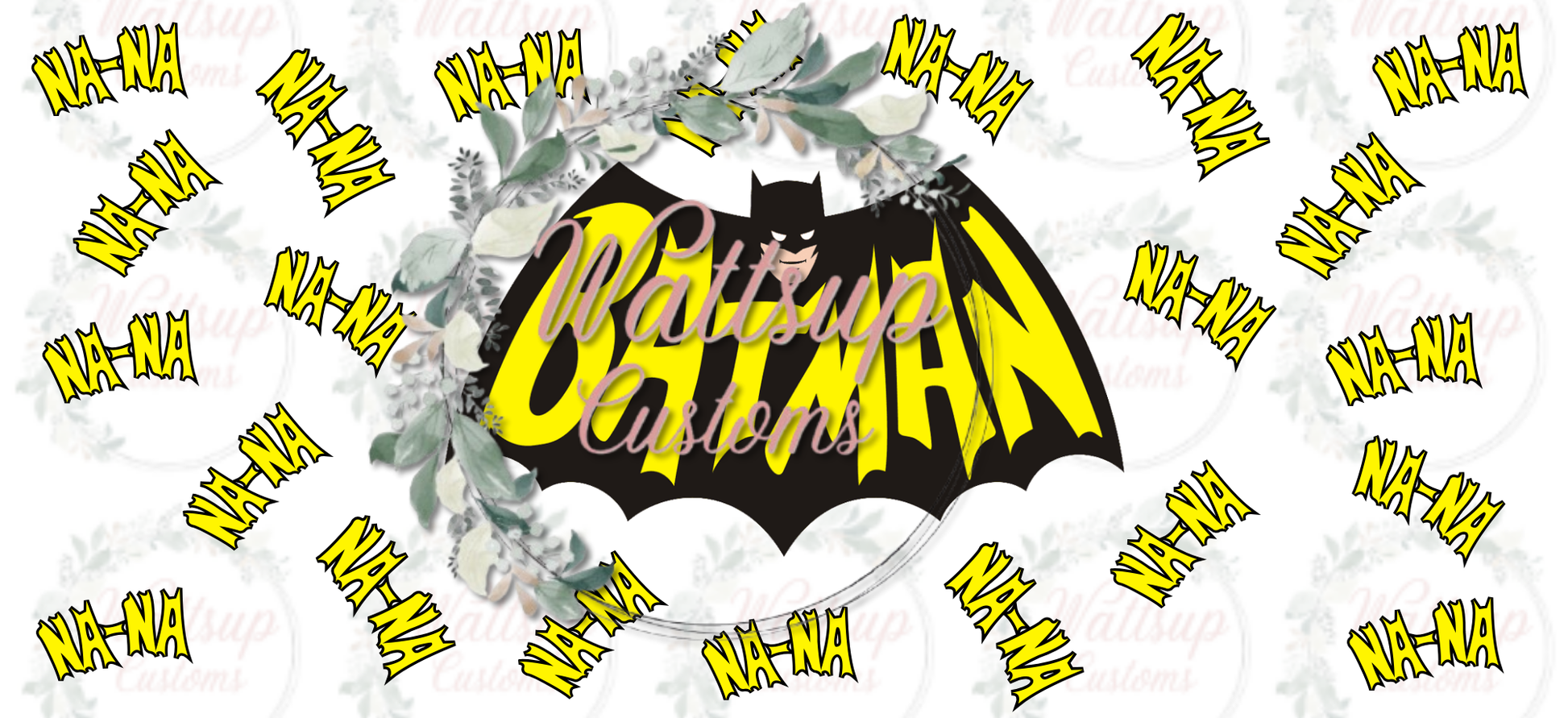 NananaBatman - Wattsupcustoms
